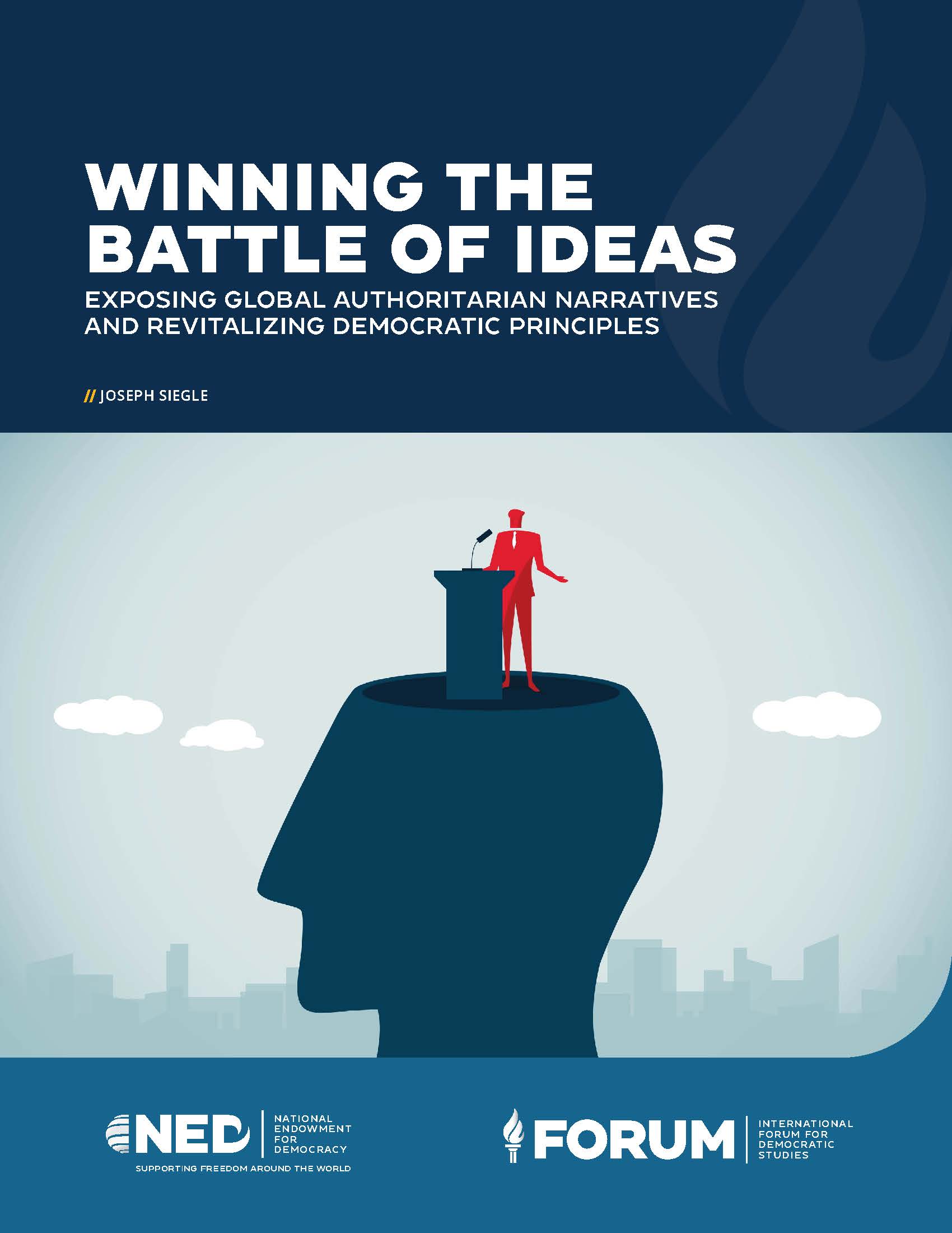 Winning the Battle of Ideas: Exposing Global Authoritarian Narratives and  Revitalizing Democratic Principles - NATIONAL ENDOWMENT FOR DEMOCRACY